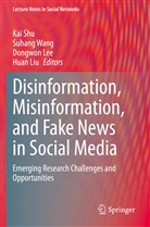 Dongwon Lee, Dongwon Lee et al, Huan Liu, Kai Shu, Suhan Wang, Suhang Wang - Disinformation, Misinformation, and Fake News in Social Media