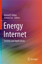 Cao, Cao, Junwei Cao, Ahme F Zobaa, Ahmed F Zobaa, Ahmed F Zobaa - Energy Internet