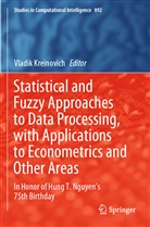 Vladi Kreinovich, Vladik Kreinovich - Statistical and Fuzzy Approaches to Data Processing, with Applications to Econometrics and Other Areas