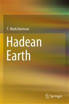 T Mark Harrison, T. Mark Harrison - Hadean Earth