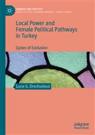 Lucie G Drechselová, Lucie G. Drechselová - Local Power and Female Political Pathways in Turkey