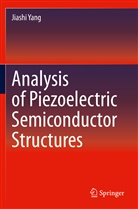 Jiashi Yang - Analysis of Piezoelectric Semiconductor Structures