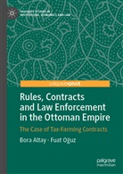 Bor Altay, Bora Altay, Fuat O¿uz, Fuat Oguz - Rules, Contracts and Law Enforcement in the Ottoman Empire