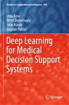 Jafar Alzubi, Jafar et al Alzubi, Ome Deperlioglu, Omer Deperlioglu, Utk Kose, Utku Kose... - Deep Learning for Medical Decision Support Systems