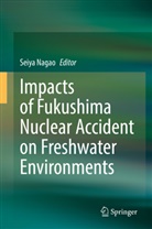 Seiy Nagao, Seiya Nagao - Impacts of Fukushima Nuclear Accident on Freshwater Environments