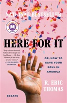 R Eric Thomas, R. Eric Thomas - Here for It