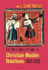 David Thomas, David Thomas, David (University of Birmingham Thomas, Thomas David - The Bloomsbury Reader in Christian-Muslim Relations, 600-1500