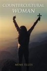 Mimi Elles - Countercultural Woman