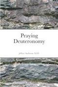 Jeffrey Anderson - Praying Deuteronomy