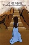 Nekeshia Gibson - To See A King