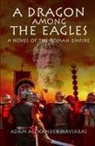 Adam Alexander Haviaras - A Dragon among the Eagles