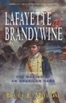 Bruce E. Mowday - Lafayette at Brandywine: The Making of an American Hero