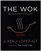 J. Kenji Lopez-Alt, J. Kenji López-alt - The Wok