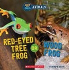 Marilyn Easton - Red-Eyed Tree Frog or Wood Frog (Wild World: Hot and Cold Animals)