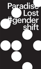 Deutsche Gesellschaft für christliche Kunst e. V., Benita Meißner, Walter Zahner - Paradise Lost #gender shift