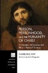 Hakbong Kim - Person, Personhood, and the Humanity of Christ
