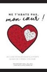 Paul Meier MD, Linda Smith, Linda Smith Bs, Mary Beth Woll MA LMHC, Marybeth Woll Ma Lmhc, Mary Beth Woll Ma Lmhc Ctp... - Ne t'abats pas, mon c¿ur!