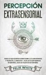 Felix White - Percepción Extrasensorial