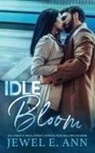 Jewel E Ann - Idle Bloom