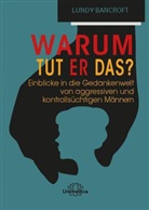 Lundy Bancroft - Warum tut er das?