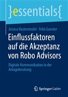 Felix Ganster, Jessic Hastenteufel, Jessica Hastenteufel - Einflussfaktoren auf die Akzeptanz von Robo Advisors