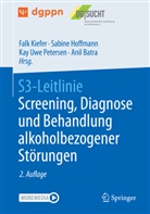 Batra, Anil Batra, Anil Batra u a, Ev Hoch, Eva Hoch, Sabin Hoffmann... - S3-Leitlinie Screening, Diagnose und Behandlung alkoholbezogener Störungen