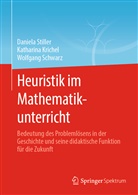 Katharin Krichel, Katharina Krichel, Wolfg Schwarz, Wolfgang Schwarz, Daniel Stiller, Daniela Stiller - Heuristik im Mathematikunterricht