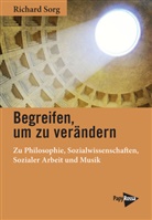 Richard Sorg - Begreifen, um zu verändern