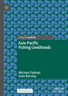 Kate Barclay, Michae Fabinyi, Michael Fabinyi - Asia-Pacific Fishing Livelihoods