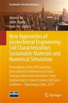 Jinwoo An, Juan Xie, Jizh Zhang, Jizhe Zhang - New Approaches of Geotechnical Engineering: Soil Characterization, Sustainable Materials and Numerical Simulation
