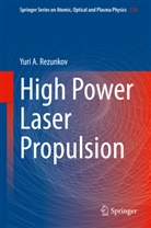 Yuri A Rezunkov, Yuri A. Rezunkov - High Power Laser Propulsion