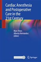 Hernandez, Hernandez, Alberto Hernandez, Mar Vives, Marc Vives - Cardiac Anesthesia and Postoperative Care in the 21st Century