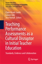 Lenor Adie, Lenore Adie, Joce Nuttall, Claire Wyatt-Smith - Teaching Performance Assessments as a Cultural Disruptor in Initial Teacher Education