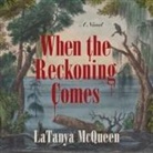 LaTanya McQueen, Kara Young - When the Reckoning Comes Lib/E (Audio book)