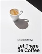 Emanuelis Ryklys, Darius Petrukaitis - Let There Be Coffee