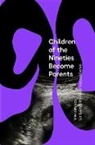 Veronika Urbonaite Barkauskiene, Ula Sveikauskaite - The Children of the Nineties Become Parents