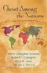 Sarita Gallagher Edwards, Sarita Gallagher/ Gallagher Edwards, Robert L Gallagher, Robert L. Gallagher, Paul W Lewis, Paul W. Lewis... - Christ Among the Nations