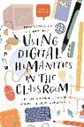 Claire Battershill, Dr Claire Battershill, Dr Shawna Ross, Shawna Ross - Using Digital Humanities in the Classroom