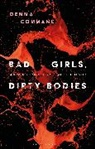 Gemma Commane, Claire Nally, Angela Smith - Bad Girls, Dirty Bodies