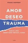 Franz Ruppert - Amor, Deseo, Trauma