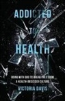 Victoria P. Davis - Addicted to Health