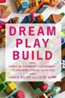 John Kamp, James Rojas, James Kamp Rojas, James/ Kamp Rojas - Dream Play Build
