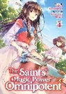 Yasuyuki Syuri, Yuka Tachibana, Yasuyuki Syuri - The Saint's Magic Power is Omnipotent (Light Novel) Vol. 4