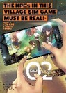 Hirukuma, Namako, Namako - The NPCs in this Village Sim Game Must Be Real! (Light Novel) Vol. 2