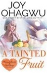 Joy Ohagwu - A Tainted Fruit - A Christian Suspense - Book 8