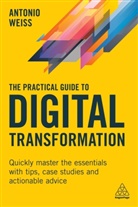 Antonio Weiss - Practical Guide to Digital Transformation