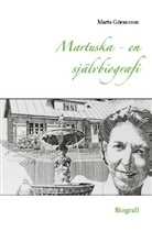 Marta Göransson - Martuska - en självbiografi