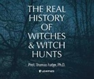 Thomas A. Fudge, Thomas A. Fudge - The Real History of Witches and Witch Hunts (Hörbuch)