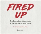 Nathan Dewall Ph. D., Nathan Dewall Ph. D. - Fired Up: The Psychology of Aggression and the Practice of Self-Control (Audio book)