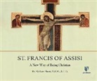 William J. Short Ofm Stl Std, William J. Short Ofm Stl Std - St. Francis of Assisi: A New Way of Being Christian (Audio book)